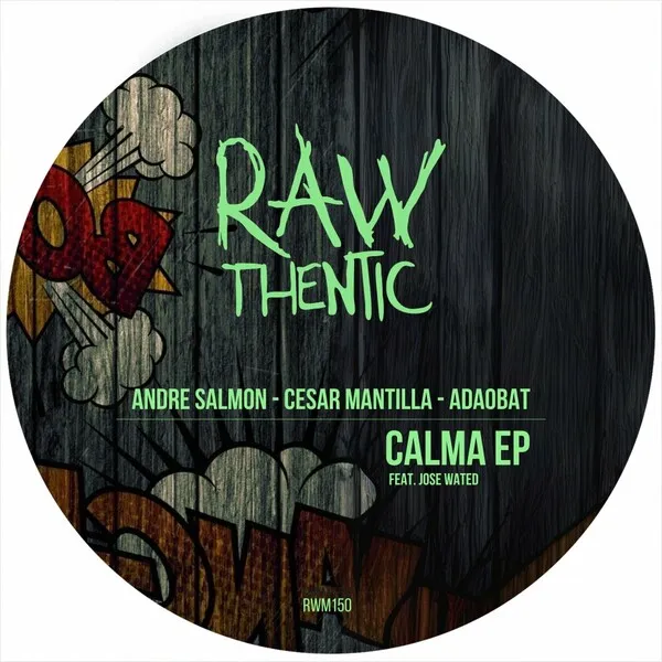 Andre Salmon, Cesar Mantilla, adaobat, Jose Wated - CALMA EP [RAWthentic Music]