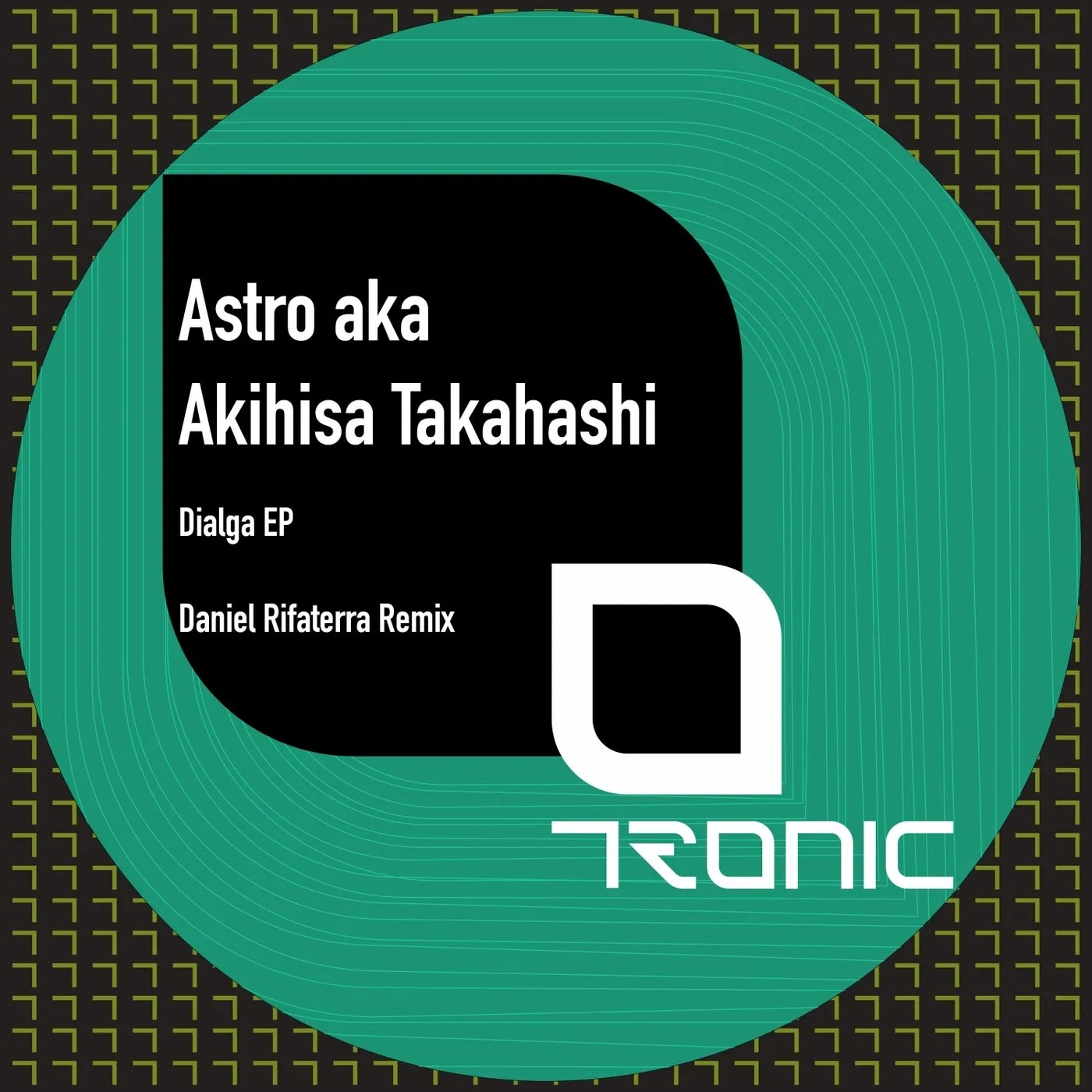 Astro aka Akihisa Takahashi - Dialga EP [Tronic]