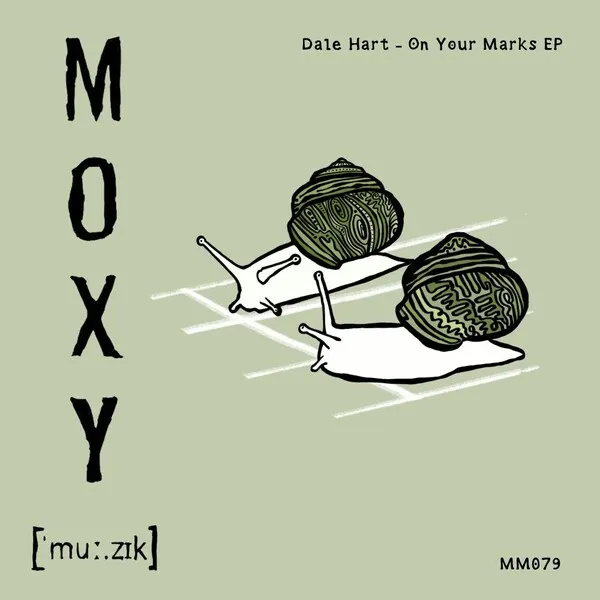 Dale Hart - On Your Marks EP [Moxy Muzik]