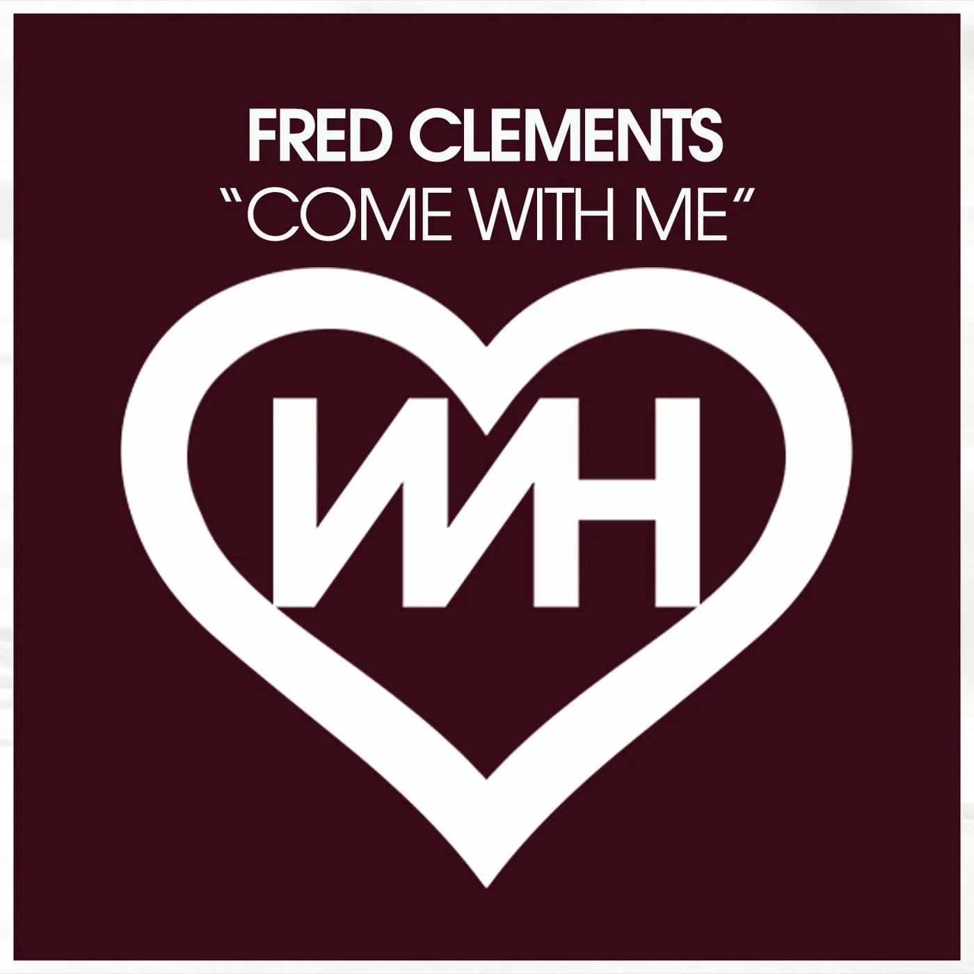 Fred Clements - Come With Me [WH Records]