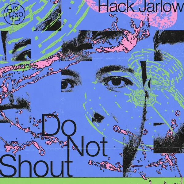 Hack Jarlow – Do Not Shout