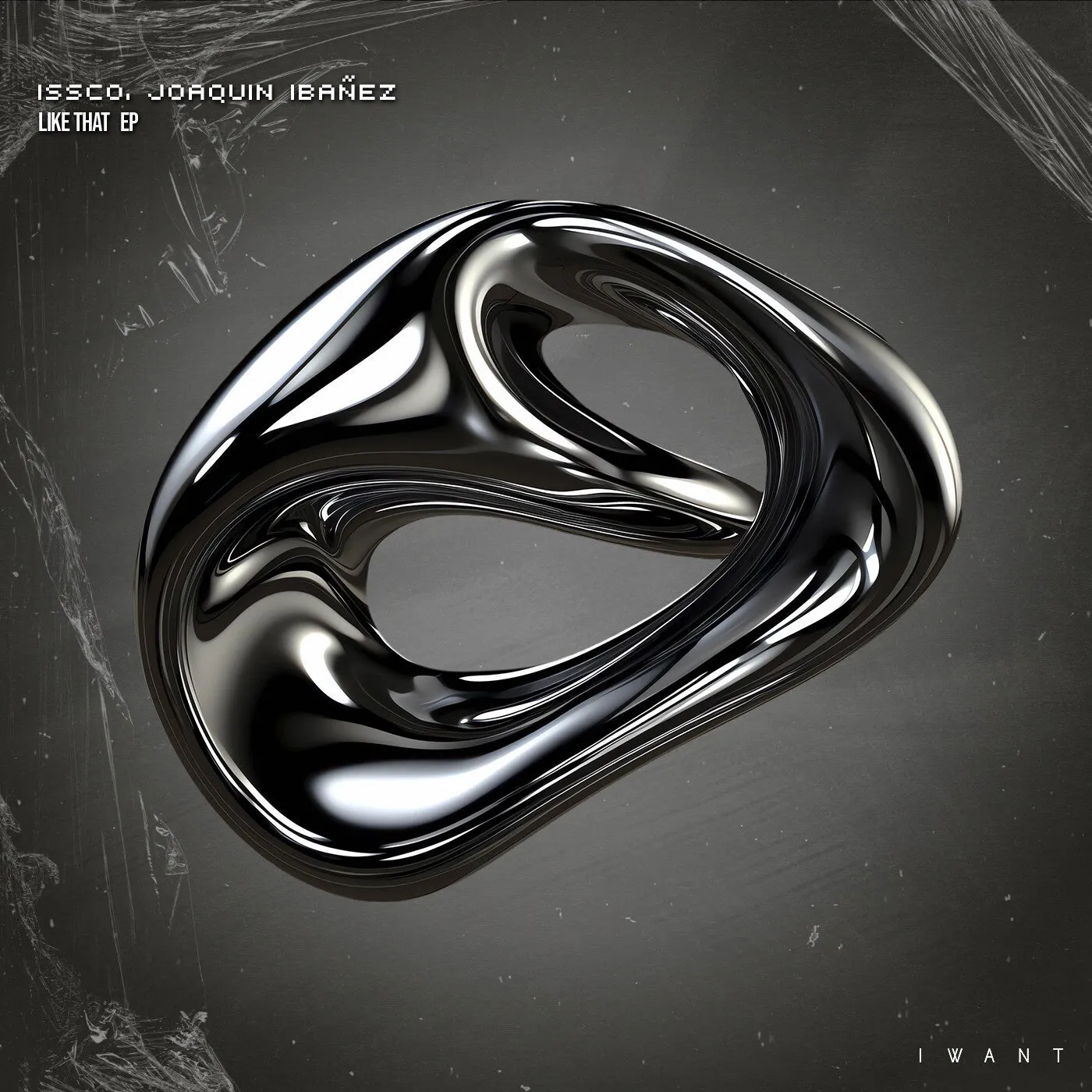 ISSCO, Joaquin Ibanez - Like That EP [IWANT Music]