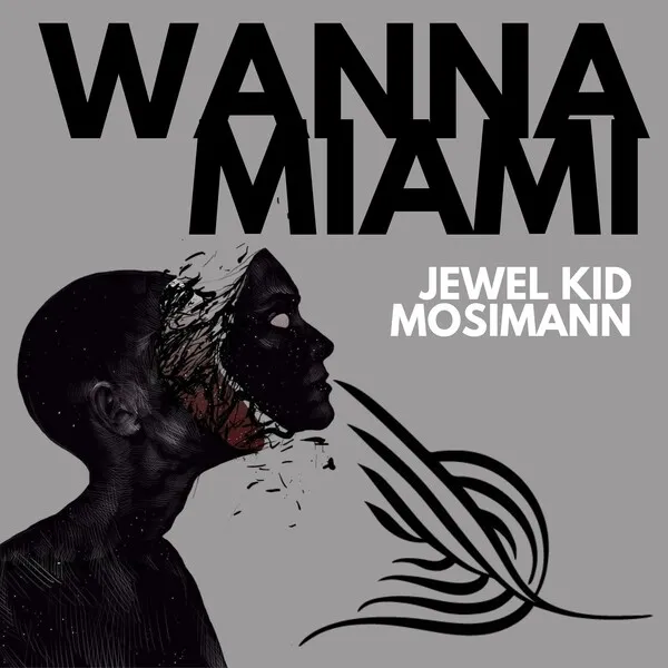 Jewel Kid, Mosimann - Wanna Miami [Alleanza]