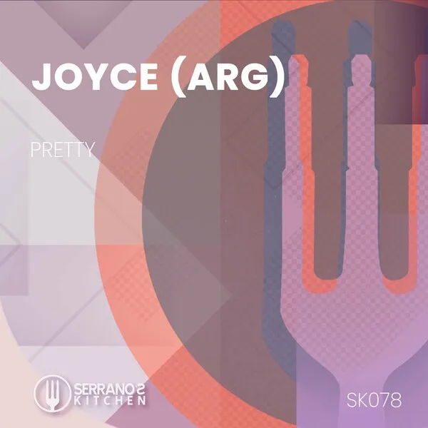 Joyce (ARG) - Pretty [SERRANO'S KITCHEN]