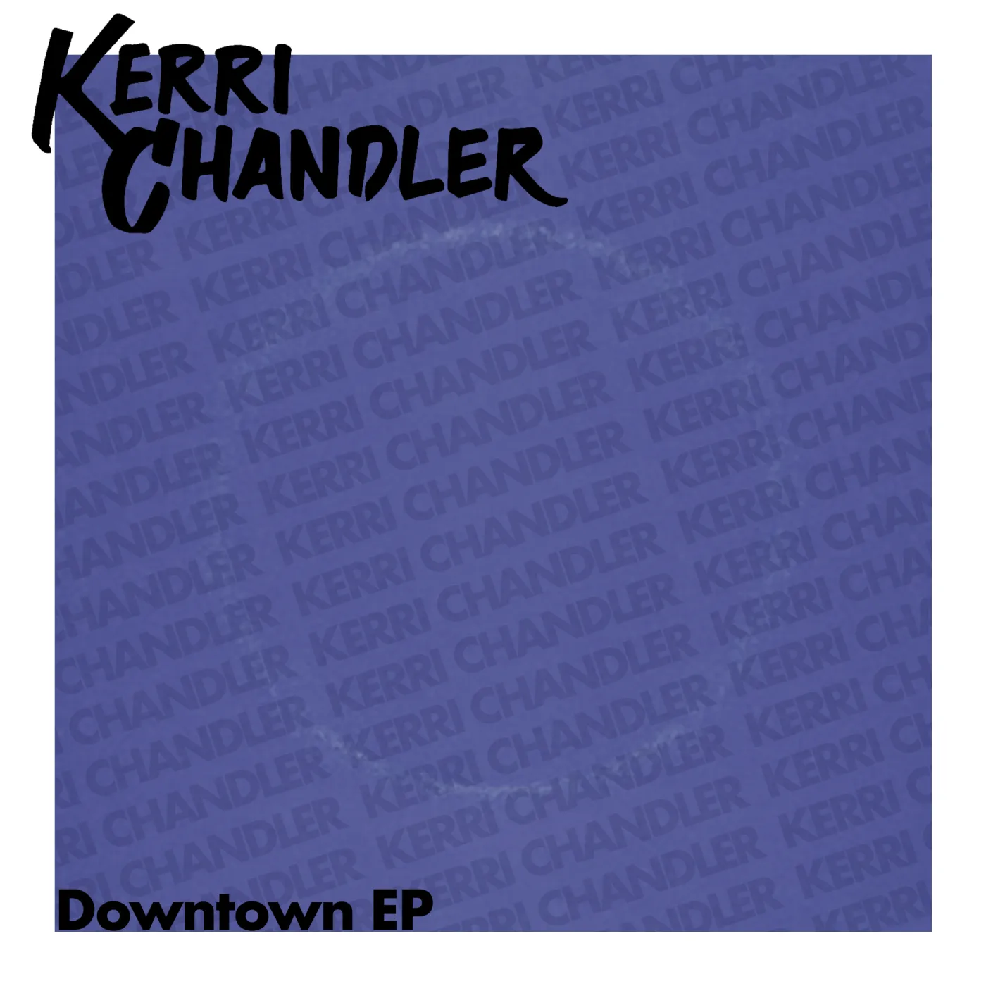 Kerri Chandler - Downtown EP [Kerri Chandler]