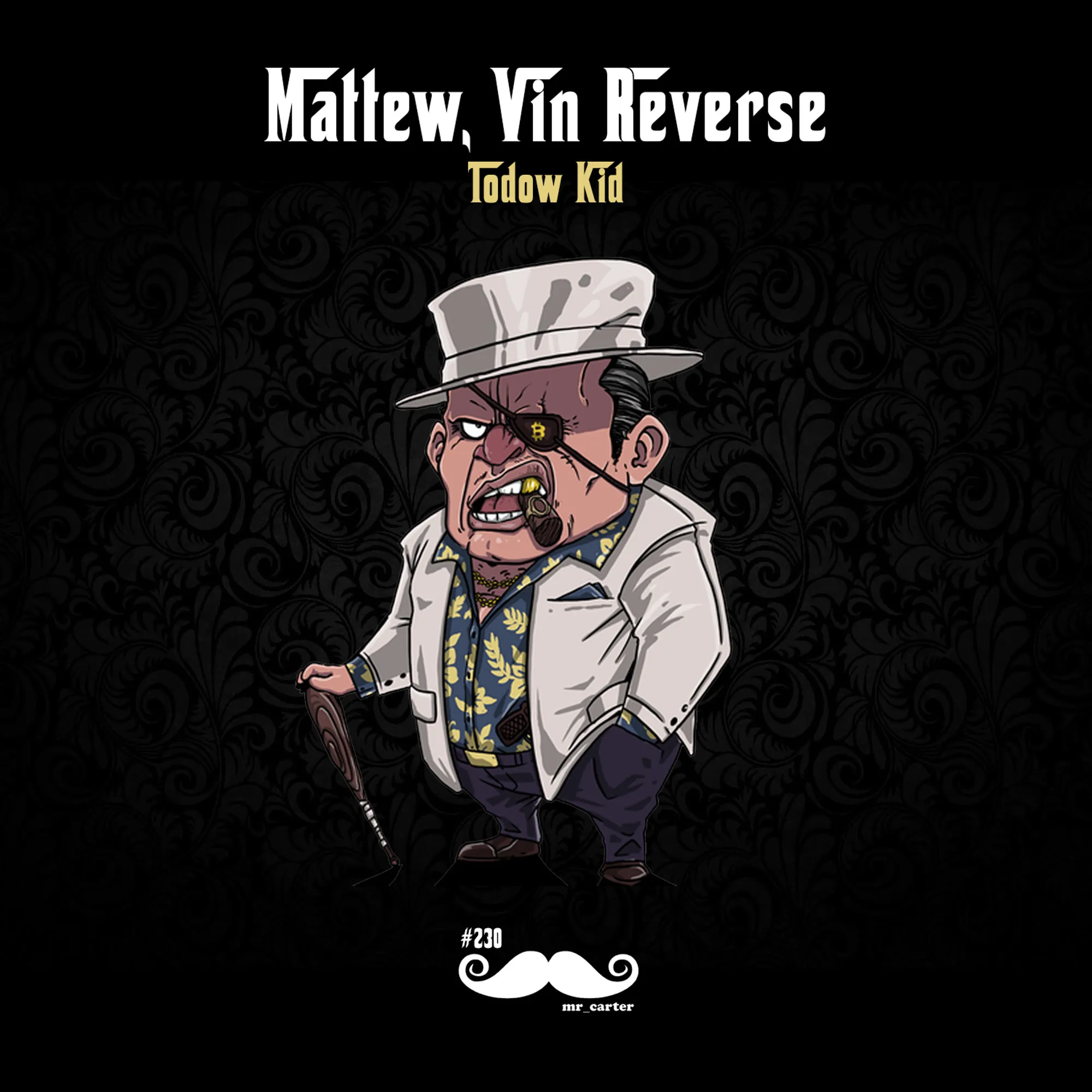 Mattew, Vin Reverse - Todow Kid [Mr. Carter]