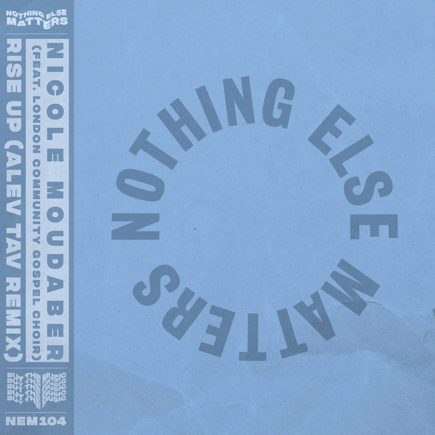 Nicole Moudaber, London Community Gospel Choir - Rise Up (Alev Tav Remix) [Nothing Else Matters]