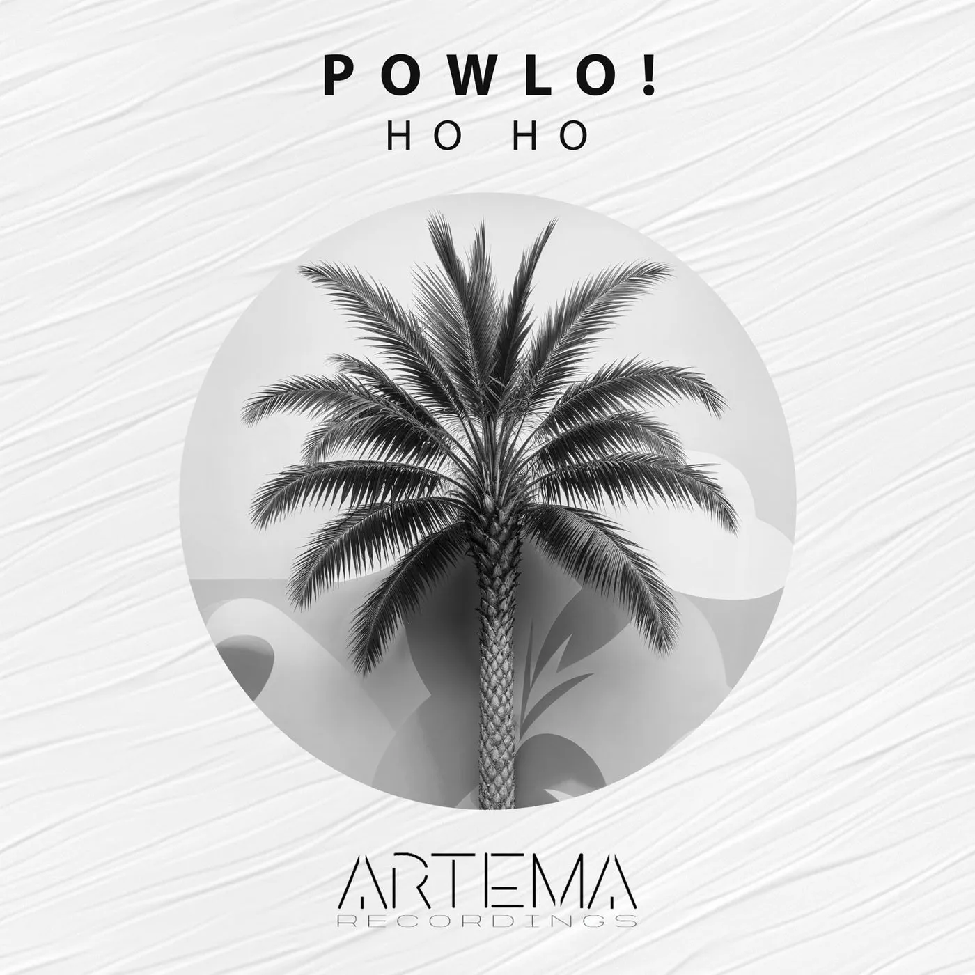 POWLO! - Ho Ho [ARTEMA RECORDINGS]