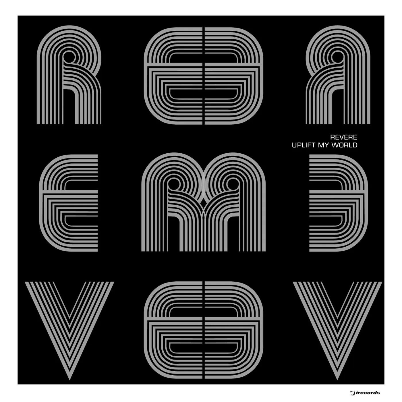 Revere - Uplift My World [I Records]