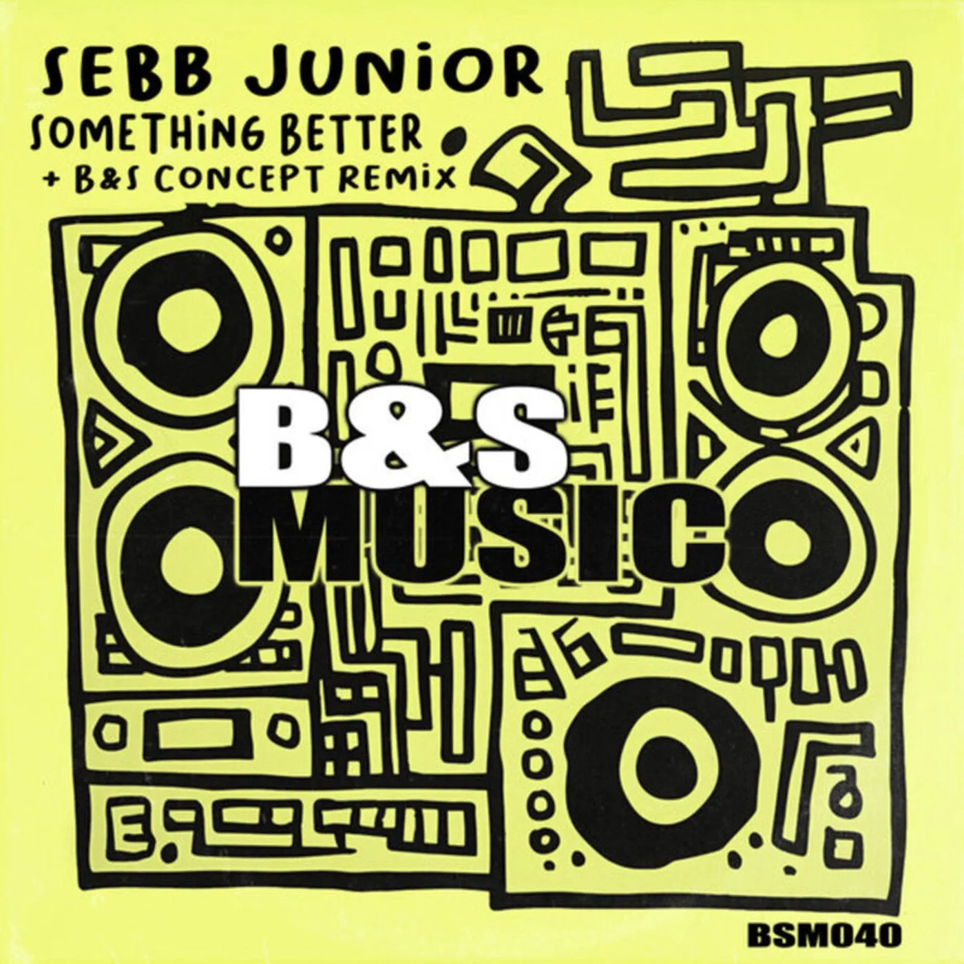 Sebb Junior - Something Better [B&S Music]