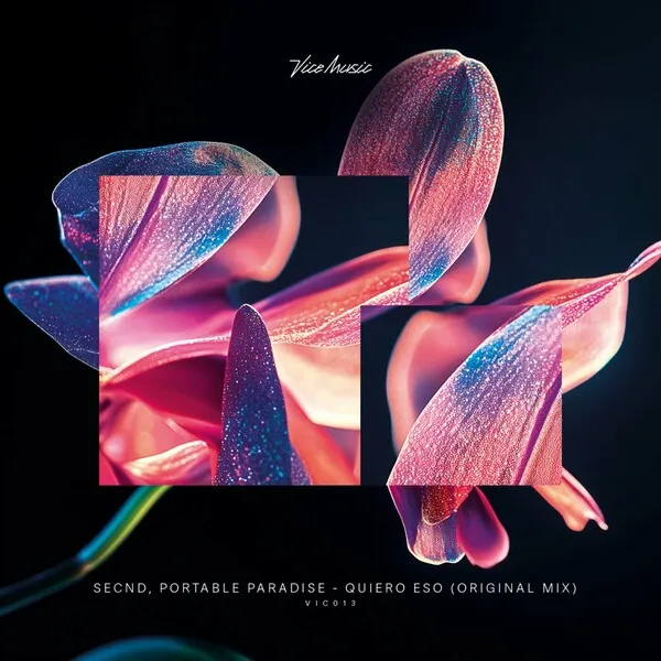 Secnd, Portable Paradise - Quiero Eso [Vice Music Records]