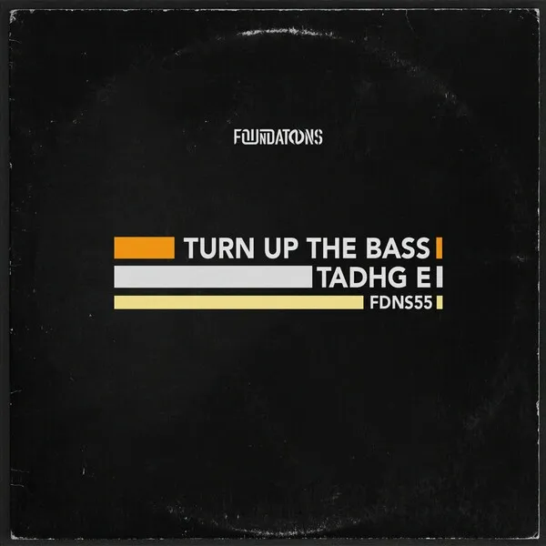 Tadhg E - Turn Up the Bass [Foundations Records]
