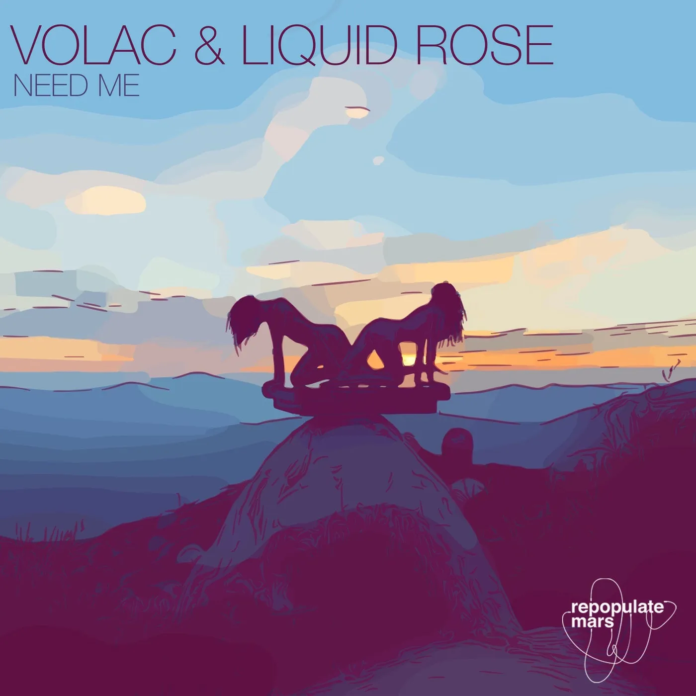 Volac, Liquid Rose - Need Me [Repopulate Mars]