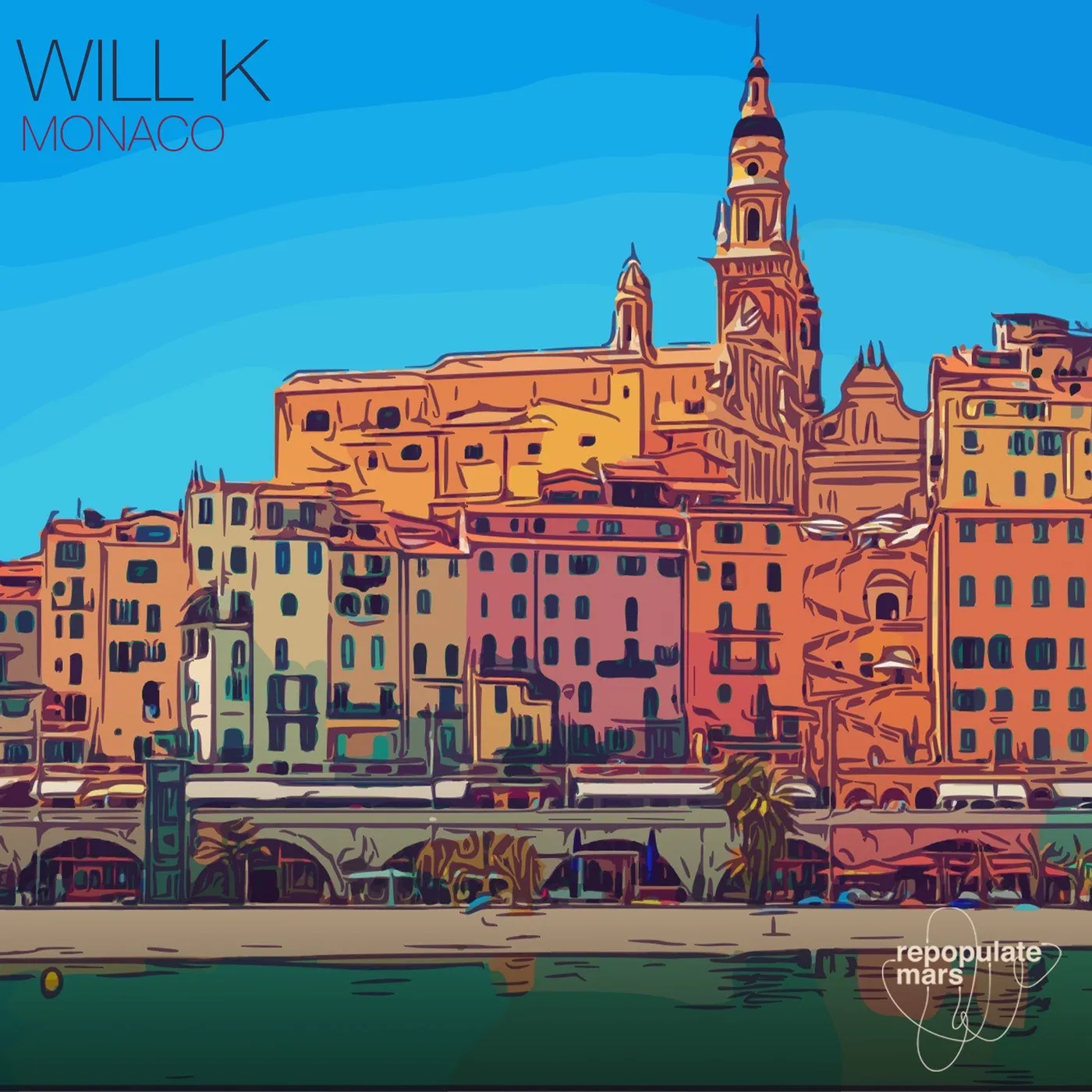 Will K - MONACO [Repopulate Mars]