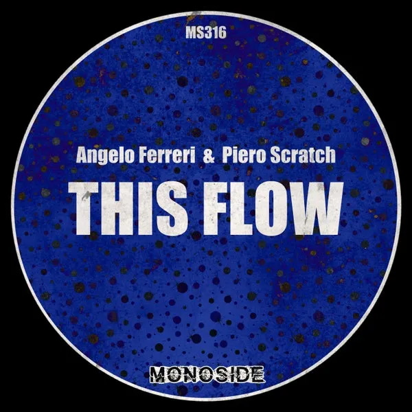 Angelo Ferreri, Piero Scratch - This Flow [MONOSIDE]