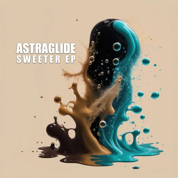 Astraglide - Sweeter EP [Ambiosphere Recordings]