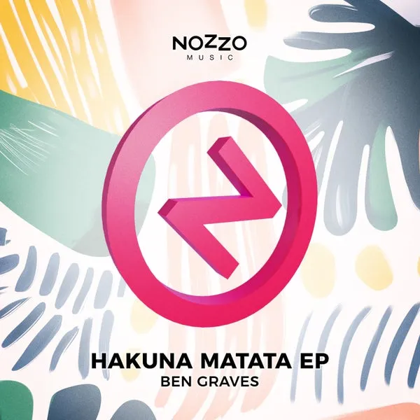 Ben Graves - Hakuna Matata EP [NoZzo Music]