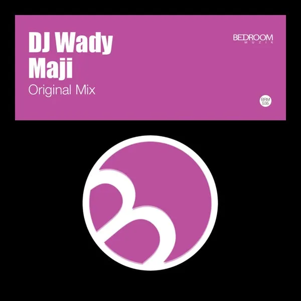DJ Wady - Maji (Original Mix) [Bedroom Muzik]