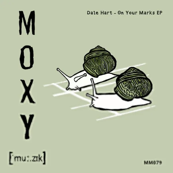 Dale Hart - On Your Marks EP [MOXY MUZIK]