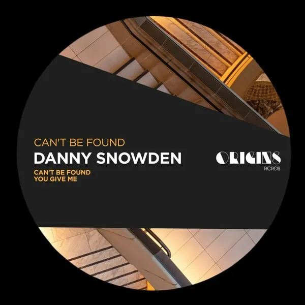 Danny Snowden - Can't Be Found [ORIGINS RCRDS]