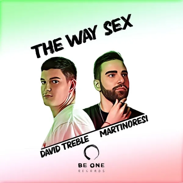 David Treble, MartinoResi - The Way Sex [Be One Records]