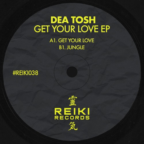 Dea Tosh - Get Your Love EP [Reiki Records]