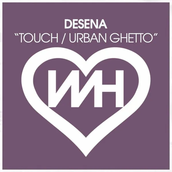 Desena - Touch Urban Ghetto [WH Records]