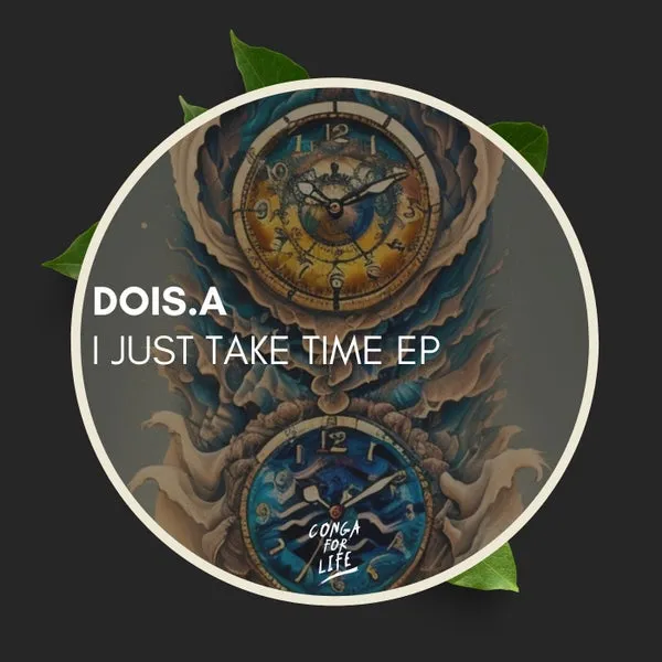 Dois.A – I Just Take Time EP