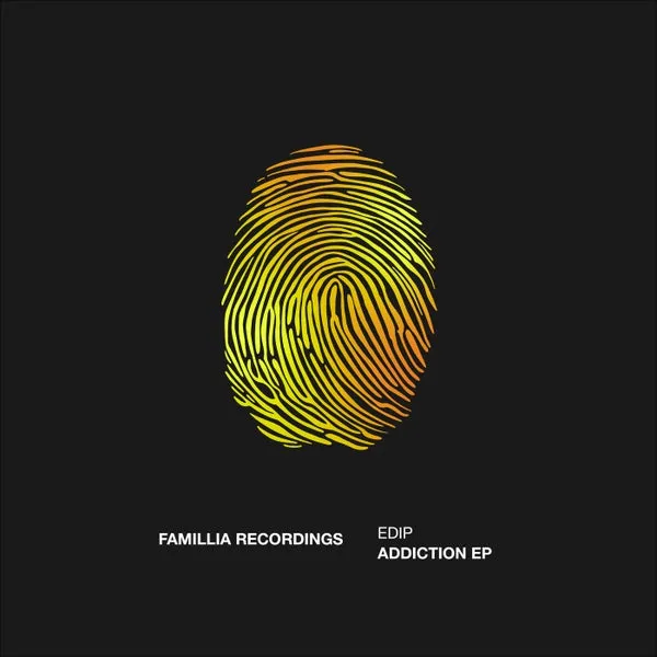EdiP - Addiction EP [Famillia Recordings]
