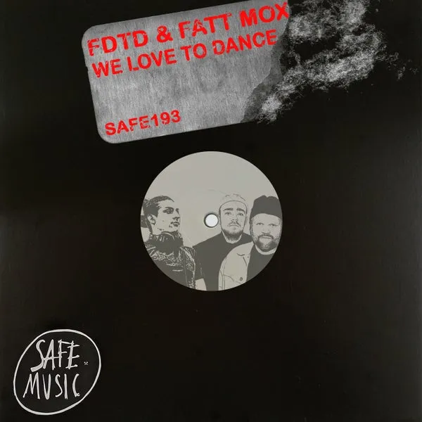 Fatt Mox, FDTD - We Love To Dance EP [Safe Music]