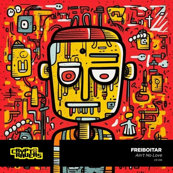 Freiboitar - Ain't No Love [Crypto Ravers]