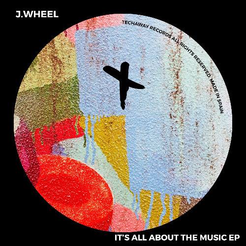J.Wheel - It's All About The Music EP [Techaway Records]