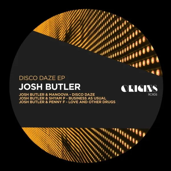 Josh Butler - Disco Daze EP [ORIGINS RCRDS]