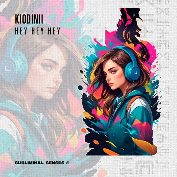 KIODINII - Hey Hey Hey [Subliminal Senses]