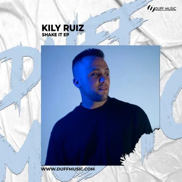 Kily Ruiz - Shake it EP [Duff Music]