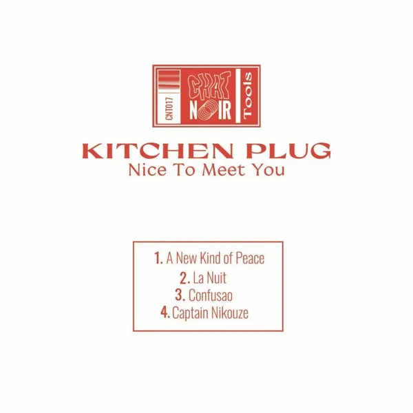 Kitchen Plug - Nice To Meet You [Chat Noir Rec.]