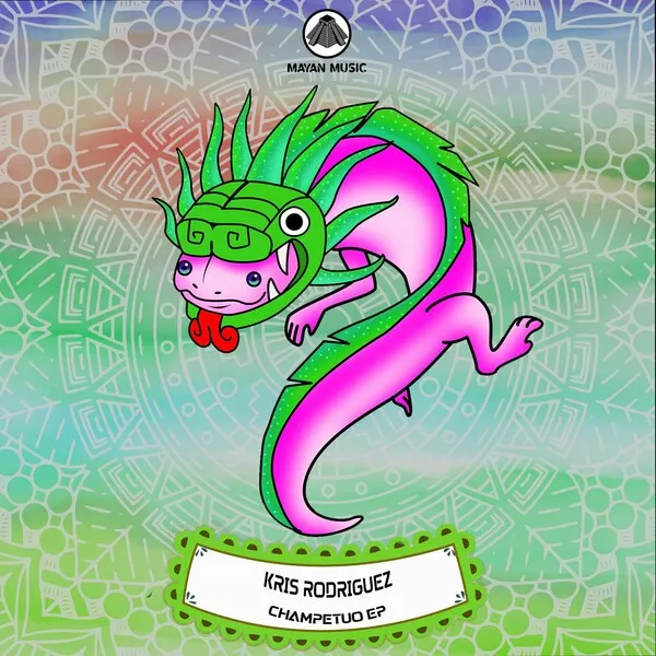 Kris Rodriguez - Champetuo EP [Mayan Music]