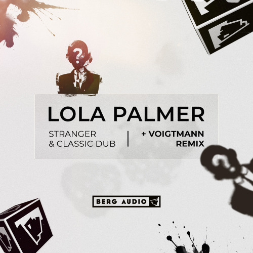 Lola Palmer, Voigtmann - Stranger & Classic Dub [Berg Audio]