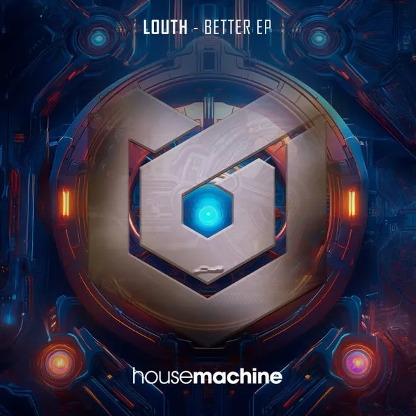 Louth - Better [House Machine]