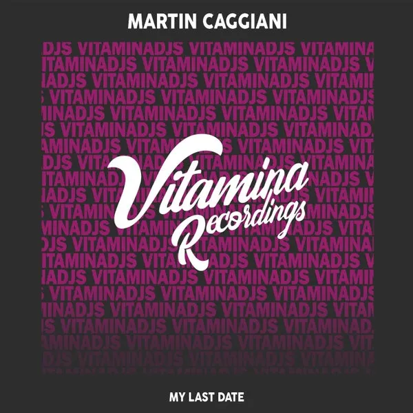 Martin Caggiani - My Last Date [Vitamina Recordings]