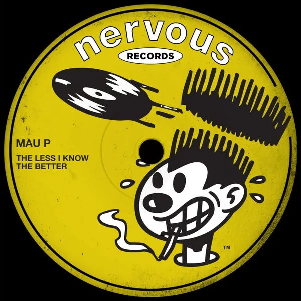 Mau P - The Less I Know The Better [Nervous Records]