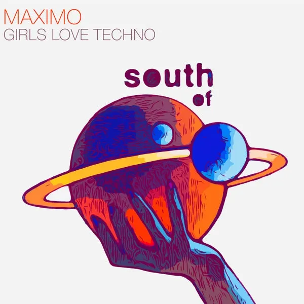 Maximo (US), X Eliot - Girls Love Techno [South Of Saturn]