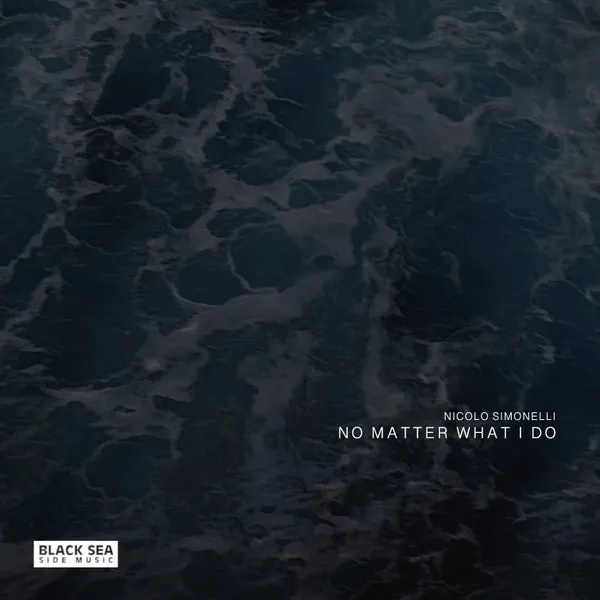 Nicolo Simonelli – No Matter What I Do
