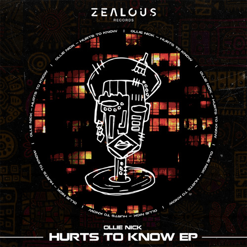 Ollie Nick - Hurts To Know EP [Zealous Records]