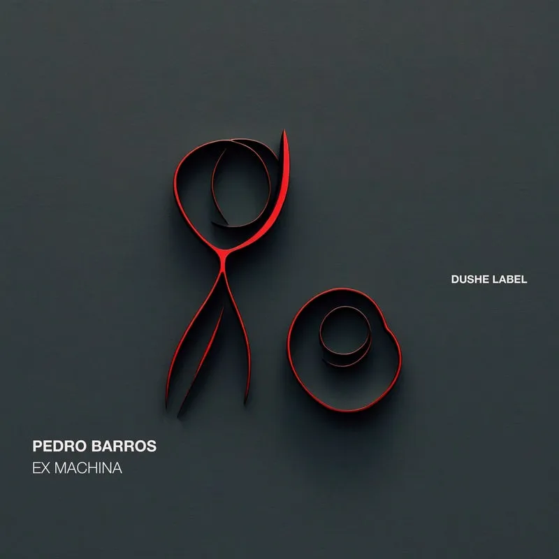 Pedro Barros - EX MACHINA [Dushe Label]