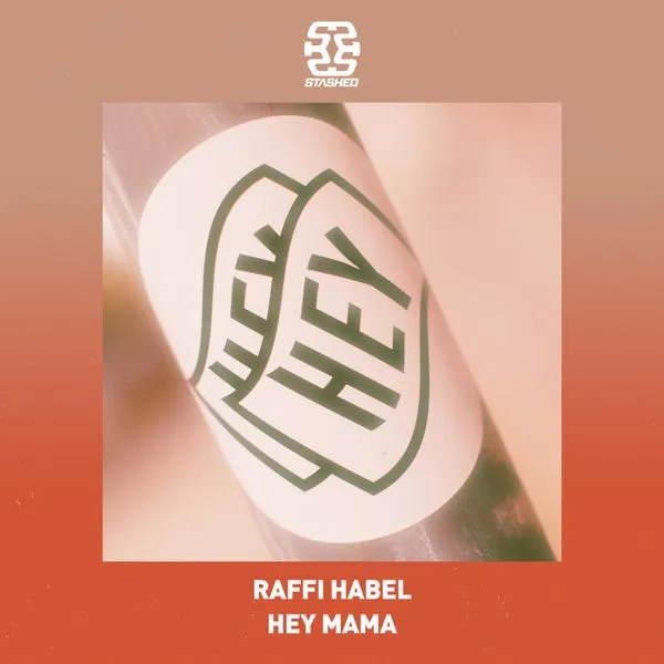 Raffi Habel - Hey Mama [Stashed]