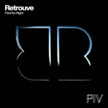 Retrouve - Feel So Right [PIV]