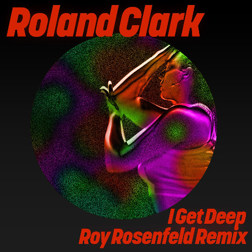 Roland Clark - I Get Deep (Roy Rosenfeld Remix) [Get Physical Music]