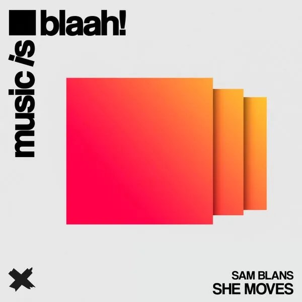 Sam Blans - She Moves [Music is blaah!]