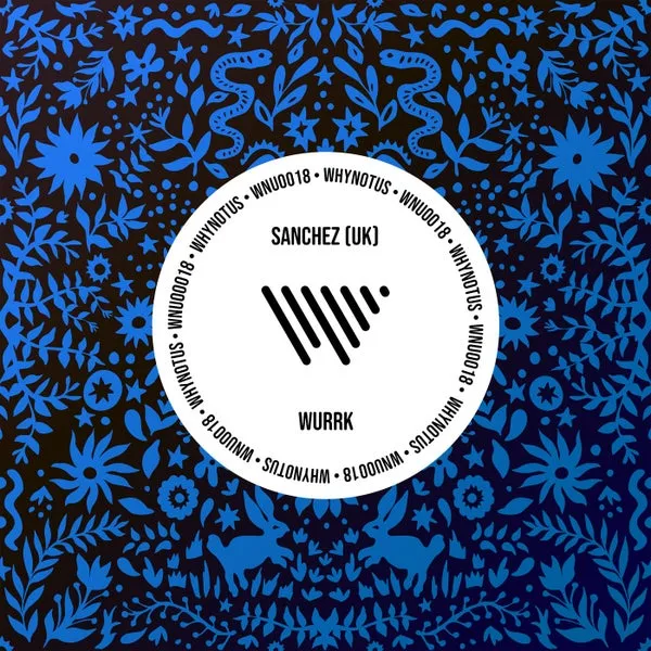 Sanchez (UK) - Wurrk [WHYNOTUS]